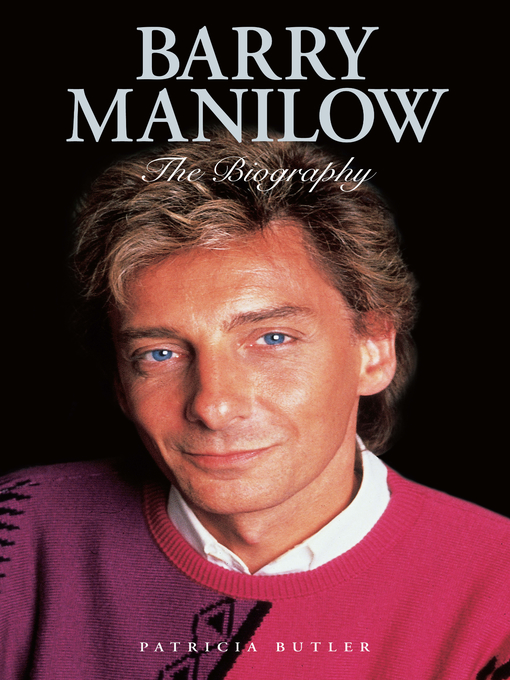 Title details for Barry Manilow by Patricia Butler - Available
